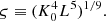 $$ \begin{aligned} \varsigma \equiv (K_0^4L^5)^{1/9}. \end{aligned} $$