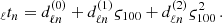 $$ \begin{aligned} _\ell t_n = d_{\ell n}^{(0)} + d_{\ell n}^{(1)}\varsigma _{100} + d_{\ell n}^{(2)}\varsigma ^2_{100} \, . \end{aligned} $$