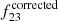 $ f_{23}^{\mathrm{corrected}} $