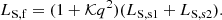 $$ \begin{aligned} L_\mathrm{S,f} = (1+\mathcal{K} q^2) (L_\mathrm{S,s1} +L_\mathrm{S,s2} ). \end{aligned} $$