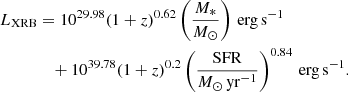 $$ \begin{aligned} L_\mathrm{XRB}&= 10^{29.98}(1+z)^{0.62}\left(\frac{M_*}{M_\odot }\right) \,\mathrm{erg}\,\mathrm{s}^{-1}\nonumber \\&\quad + 10^{39.78}(1+z)^{0.2}\left(\frac{\mathrm{SFR} }{M_\odot \,\mathrm {yr}^{-1}}\right)^{0.84} \,\mathrm{erg}\,\mathrm{s}^{-1}. \end{aligned} $$