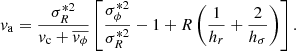 $$ \begin{aligned} { v}_{\rm a} = \frac{\sigma _R^{*2}}{{ v}_{\rm c} + \overline{{ v}_\phi }}\left[\frac{\sigma _\phi ^{*2}}{\sigma _R^{*2}}-1+R\left(\frac{1}{h_r} + \frac{2}{h_\sigma }\right)\right]. \end{aligned} $$