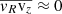 $ \overline{\mathit{v}_R\mathrm{v}_z} \approx 0 $