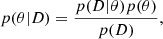 $$ \begin{aligned} p(\theta \vert {D}) = \frac{p({D}\vert \theta )p(\theta )}{p(D)}, \end{aligned} $$