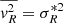 $ \overline{\mathit{v}_R^2}=\sigma_R^{*2} $