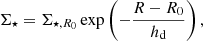 $$ \begin{aligned} \Sigma _{\star } = \Sigma _{\star ,R_{0}} \exp \left(-\frac{R - R_{0}}{h_{\rm d}} \right), \end{aligned} $$