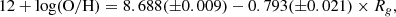 $$ \begin{aligned} 12+\log (\mathrm{O/H}) = 8.688(\pm 0.009) - 0.793(\pm 0.021) \times R_{g}, \end{aligned} $$