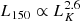 $ L_{150} \propto L_K^{2.6} $