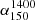 $ \alpha_{150}^{1400} $