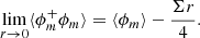 $$ \begin{aligned} \lim _{r \rightarrow 0} \langle \phi _m^+ \phi _m \rangle = \langle \phi _m \rangle - \frac{\Sigma r}{4}. \end{aligned} $$