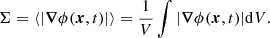 $$ \begin{aligned} \Sigma = \langle |\boldsymbol{\nabla } \phi (\boldsymbol{x},t)| \rangle = \frac{1}{V} \int |\boldsymbol{\nabla } \phi (\boldsymbol{x},t)| \mathrm{d} V. \end{aligned} $$