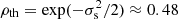 $ \rho_{\rm th} = \exp(-\sigma_{\rm s}^2/2)\approx 0.48 $