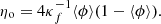 $$ \begin{aligned} \eta _{\rm o} = 4 \kappa _f^{-1} \langle \phi \rangle (1-\langle \phi \rangle ). \end{aligned} $$