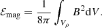 $$ \begin{aligned}&\mathcal{E} _{\rm mag} = \frac{1}{8\pi } \int _{V_\rho } B^2 \mathrm{d}V. \end{aligned} $$