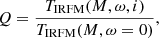 $$ \begin{aligned} Q=\frac{T_\mathrm{IRFM} (M,\omega , i)}{T_\mathrm{IRFM} (M,\omega =0)} ,\end{aligned} $$