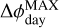 ${\rm{\Delta }}\phi _{{\rm{day}}}^{{\rm{MAX}}}$