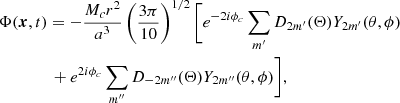 $$ \begin{aligned}&\Phi (\boldsymbol{x},t) = -\frac{M_{c}r^{2}}{a^{3}}\left(\frac{3\pi }{10}\right)^{1/2} \bigg [e^{-2i\phi _c}\sum _{m^{\prime }} D_{2m^{\prime }}(\Theta )Y_{2m^{\prime }}(\theta ,\phi )\nonumber \\&\qquad \qquad +e^{2i\phi _c}\sum _{m^{\prime \prime }} D_{-2m^{\prime \prime }}(\Theta )Y_{2m^{\prime \prime }}(\theta ,\phi )\bigg ], \end{aligned} $$