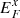 $ E^{x}_{F} $