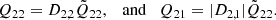 $$ \begin{aligned} Q_{22} = D_{2,2}\tilde{Q}_{22}, \quad \mathrm{and}\quad Q_{21} = |D_{2,1}|\tilde{Q}_{22}. \end{aligned} $$
