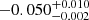 $ -0.050 ^{+0.010}_{-0.002} $