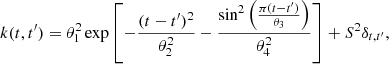 $$ \begin{aligned} k(t,t^\prime ) = \theta _1^2\exp \left[-\frac{(t-t^\prime )^2}{\theta _2^2}-\frac{\sin ^2 \left(\frac{\pi (t-t^\prime )}{\theta _3}\right)}{\theta _4^2} \right] + S^2\delta _{t,t^\prime }, \end{aligned} $$