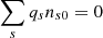 $ \sum\limits_s {q_s n_{s0} = 0} $