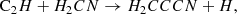 $$ \begin{aligned}&\mathrm C_2H + H_2CN \rightarrow H_2CCCN + H, \end{aligned} $$
