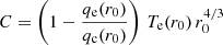$ C = \left(1-\frac{q_{\mathrm{e}}(r_0)}{q_{\mathrm{c}}(r_0)}\right)\,T_{\mathrm{e}}(r_0)\,r_0^{4/3} $