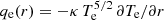$ q_{\mathrm{e}}(r) = -\kappa\,T_{\mathrm{e}}^{5/2}\,\partial T_{\mathrm{e}}/\partial r $