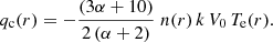 $$ \begin{aligned} q_{\rm c}(r) = -\frac{(3\alpha +10)}{2\,(\alpha +2)}\;n(r)\,k\,V_0\,T_{\rm e}(r). \end{aligned} $$