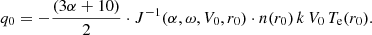 $$ \begin{aligned} q_0 = -\frac{(3\alpha +10)}{2}\cdot J^{-1}(\alpha ,\omega ,V_0,r_0)\cdot n(r_0)\,k\,V_0\,T_{\rm e}(r_0). \end{aligned} $$