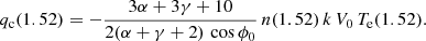 $$ \begin{aligned} q_{\rm c}(1.52) = -\frac{3\alpha +3\gamma +10}{2(\alpha +\gamma +2)\,\cos \phi _0}\,n(1.52)\,k\,V_0\,T_{\rm e}(1.52). \end{aligned} $$