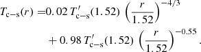 $$ \begin{aligned} T_{\rm c-s}(r) =&0.02 \,T_{\rm c-s}^{\prime }(1.52)\,\left(\frac{r}{1.52}\right)^{-4/3}\nonumber \\&+ 0.98 \,T_{\rm c-s}^{\prime }(1.52)\,\left(\frac{r}{1.52}\right)^{-0.55}. \end{aligned} $$