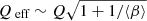 $ Q_{\text{ eff}} \sim Q\sqrt{1+1/\langle\beta\rangle} $