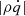 $ \vert\rho\dot{q}\vert $