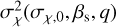 $\sigma _\chi ^2\left( {{\sigma _{\chi ,0}},{\beta _{\rm{s}}},q} \right)$