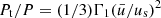 $ P_{\mathrm{t}}/P = (1/3) \Gamma_1 (\bar{u} /u_{\mathrm{s}})^2 $