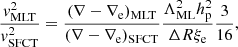 $$ \begin{aligned} \frac{{ v}_{\rm MLT}^2}{{ v}_{\rm SFCT}^2}=\frac{(\nabla -\nabla _{\rm e})_{\rm MLT}}{(\nabla -\nabla _{\rm e})_{\rm SFCT}} \frac{\Lambda _{\rm ML}^2 h_{\rm p}^2}{\Delta R \xi _{\rm e}}\frac{3}{16} , \end{aligned} $$