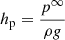 $ {h_{\mathrm{p}}} = \frac{{{p^\infty }}}{{\rho g}} $