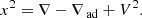 $$ \begin{aligned} {x^2} = \nabla - {\nabla _{{\text{ ad}}}} + {V^2}. \end{aligned} $$