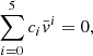 $$ \begin{aligned} \sum \limits _{i = 0}^5 {{c_i}{\bar{ v}^i} = 0}, \end{aligned} $$