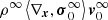 $ {{\rho }^{\infty }} \left\langle {{\nabla }_{\boldsymbol{x}}},\boldsymbol{\sigma }_{0}^{\infty } \right\rangle \boldsymbol{v}_{0}^{\infty } $