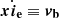 $ \dot{\boldsymbol{xi_{\mathrm{e}}}} \equiv \boldsymbol{\mathit{v}_{\mathrm{b}}} $