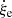 $ \dot \xi_{\mathrm{e}} $