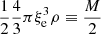 $ \frac{1}{2}\frac{4}{3}\pi \xi _{\mathrm{e}}^3\rho \equiv \frac{M}{2} $