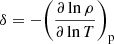 $ \delta = - {\left( {\frac{{\partial \ln \rho }}{{\partial \ln T}}} \right)_{\mathrm{p}}} $