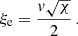 $$ \begin{aligned} { \xi _{\rm e}} = \frac{{{ v} \sqrt{\chi }}}{2} \, . \end{aligned} $$