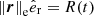 $ {\left\| {\boldsymbol{r}} \right\|_{\mathrm{e}} }{\hat e_{\mathrm{r}}} = R(t) $