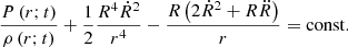 $$ \begin{aligned} \frac{{P\left( {r;t} \right)}}{{\rho \left( {r;t} \right)}} + \frac{1}{2}\frac{{{R^4}{{\dot{R}}^2}}}{{{r^4}}} - \frac{{R\left( {2{{\dot{R}}^2} + R\ddot{R}} \right)}}{r} = \mathrm{const}. \end{aligned} $$