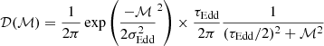 $$ \begin{aligned} \mathcal{D} (\mathcal{M} ) = \frac{1}{2\pi }\exp \left(\frac{-\mathcal{M} }{2\sigma _{\rm Edd}^2}^2\right) \times \frac{\tau _{\rm Edd}}{2\pi }\frac{1}{(\tau _{\rm Edd}/2)^2+\mathcal{M} ^2} \end{aligned} $$